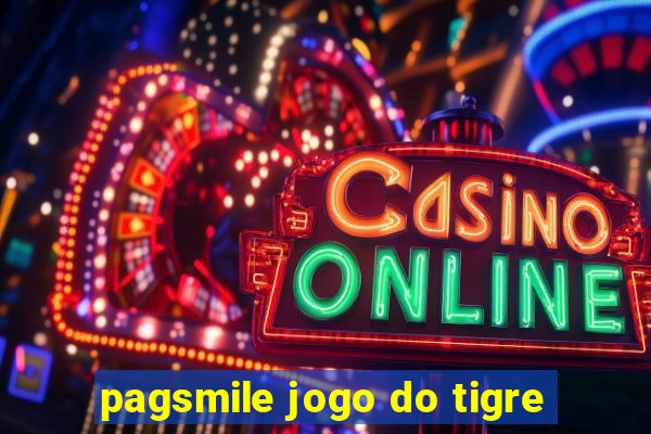 pagsmile jogo do tigre